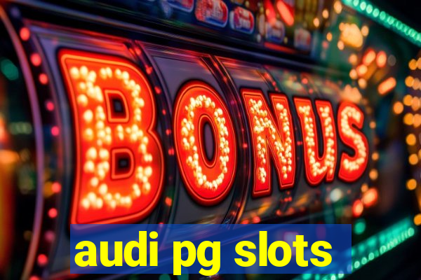 audi pg slots